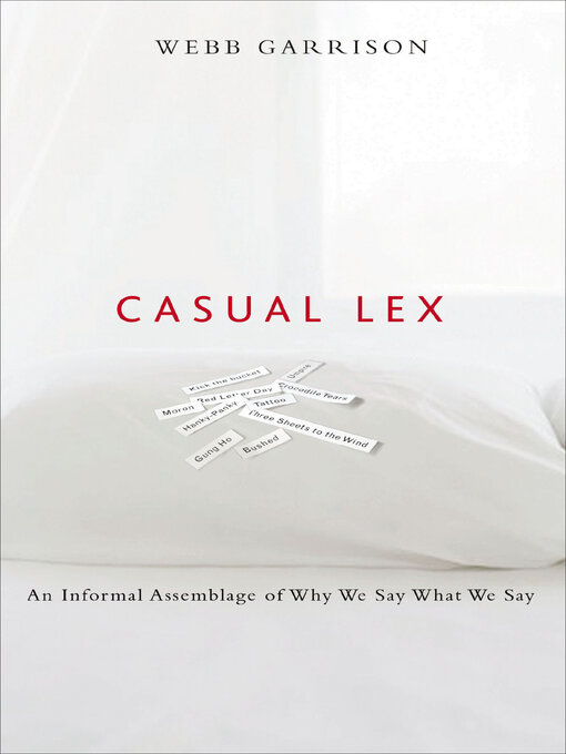 Title details for Casual Lex by Webb Garrison - Available